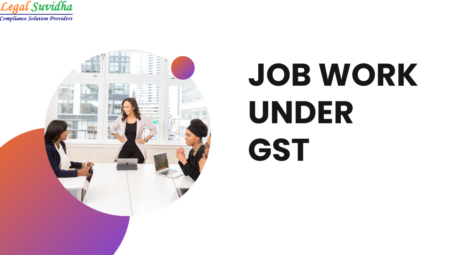 Job Work Under GST Legal Suvidha Providers