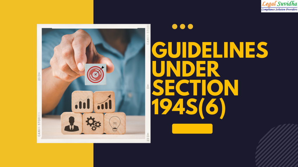 Guidelines under section 194S(6) 