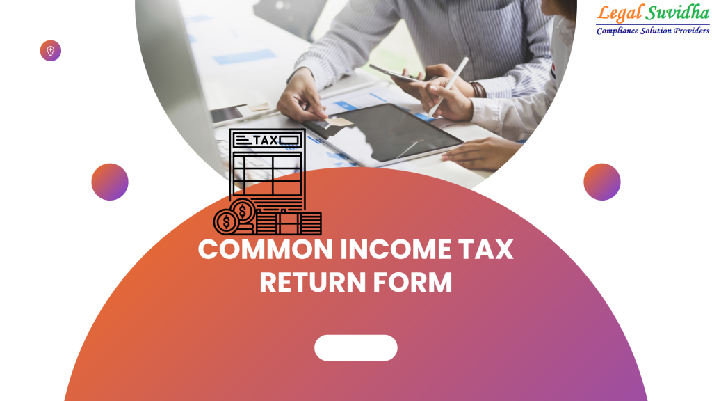Common ITR Form issued by CBDT