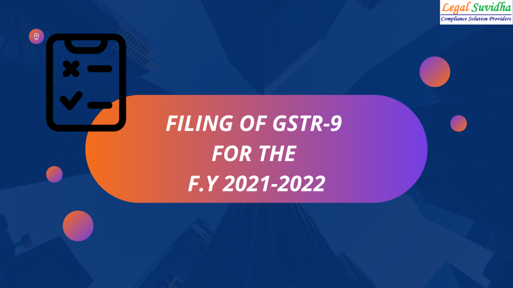 Filing of GSTR-9 for FY 2021-2022