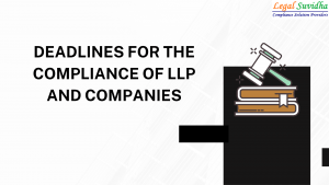 MCA plan to introduce deadlines for the Compliance of LLP and Companies