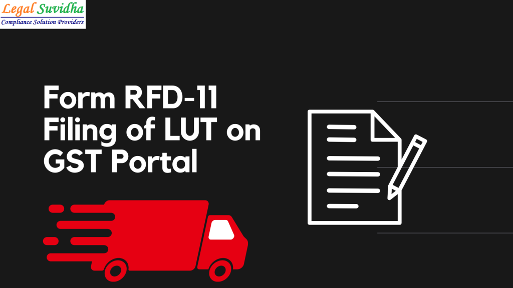 Form RFD-11: Filing of LUT on GST Portal