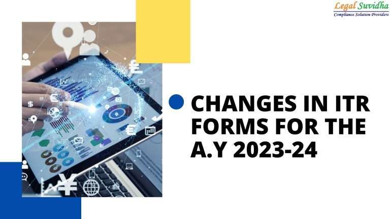 KEY CHANGES IN ITR FORMS A.Y 2023-24 - Legal Suvidha Providers