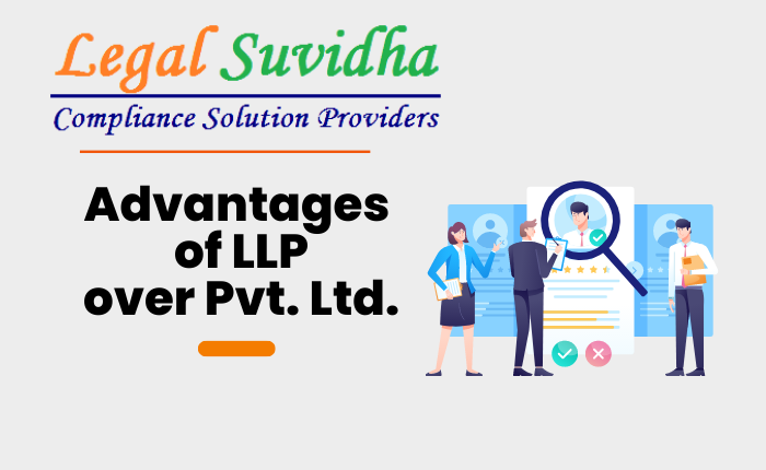 Advantages of LLP over Pvt. Ltd.