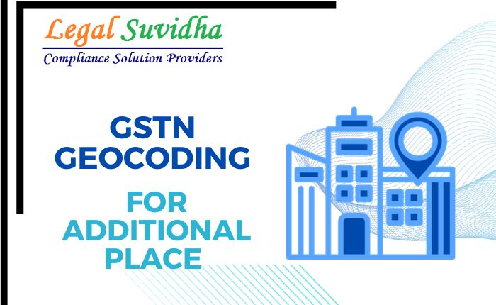 GSTN Geocoding for additional place
