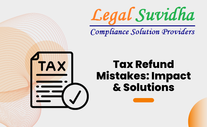 Tax Refund Mistakes: Impact & Solutions