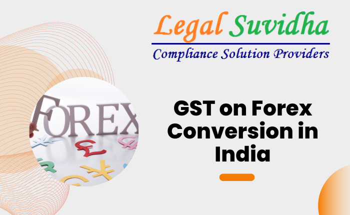 GST on Foreign Exchange Conversion