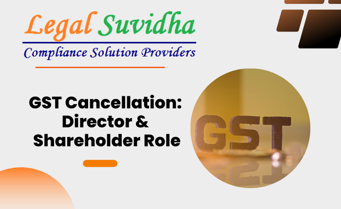 GST Cancellation: Director & Shareholder Role