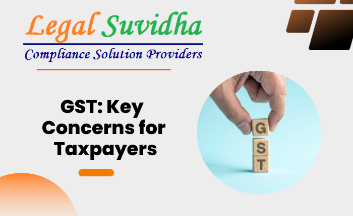 GST: Key Concerns for Taxpayers
