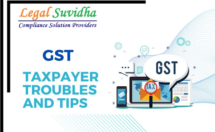 GST: Taxpayer Troubles and Tips