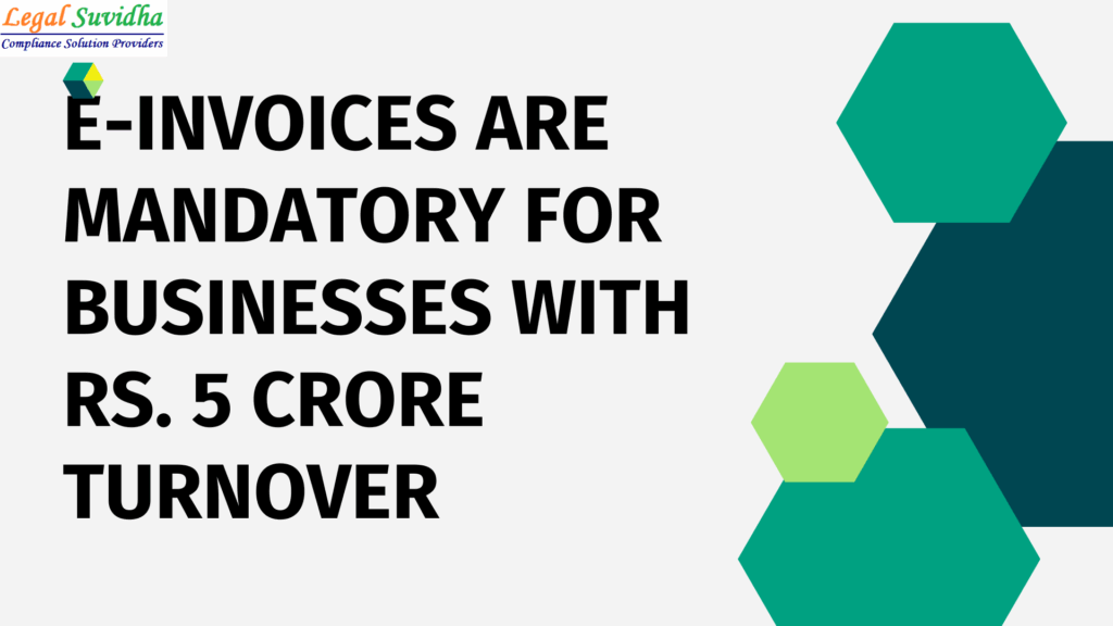 Mandatory E-Invoices with turnover 5 Crore