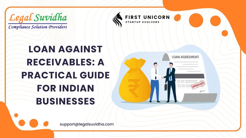 Loan Against Receivables: A Practical Guide for Indian Businesses