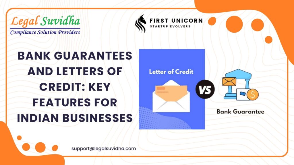 Bank Guarantees and Letters of Credit: Key Features for Indian Businesses