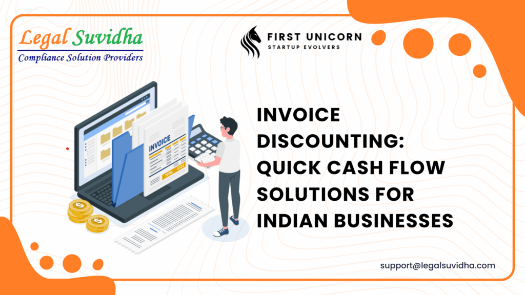 Invoice Discounting: Quick Cash Flow Solutions for Indian Businesses