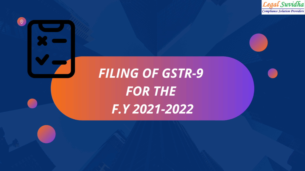 Filing of GSTR-9 for FY 2021-2022
