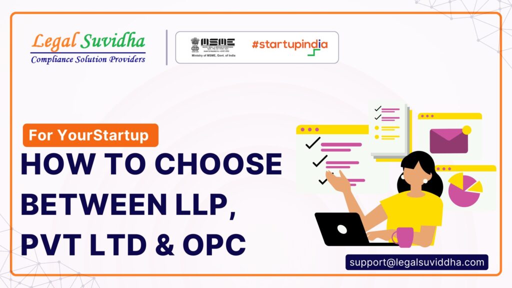 How to Choose Between LLP, Pvt Ltd & OPC for Your Startup