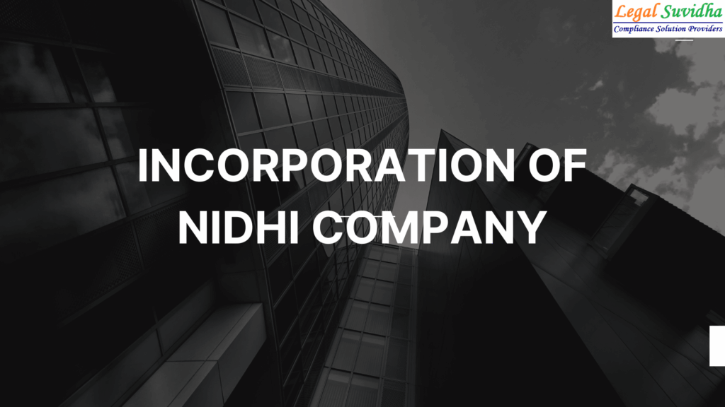 Incorporation and Compliances of Nidhi Company
