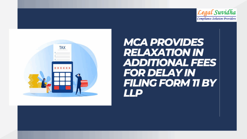Relaxation in fees for delay in Form 11