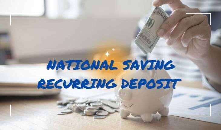 Want to save for the future? Learn how to claim tax deductions on your National Savings Recurring Deposit