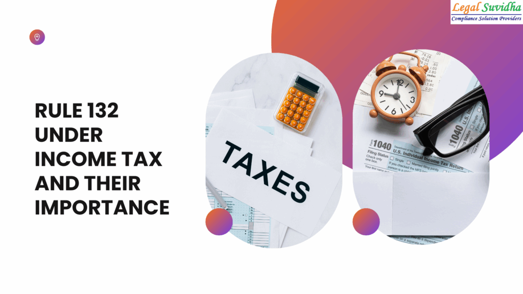 Rule132 under Income tax