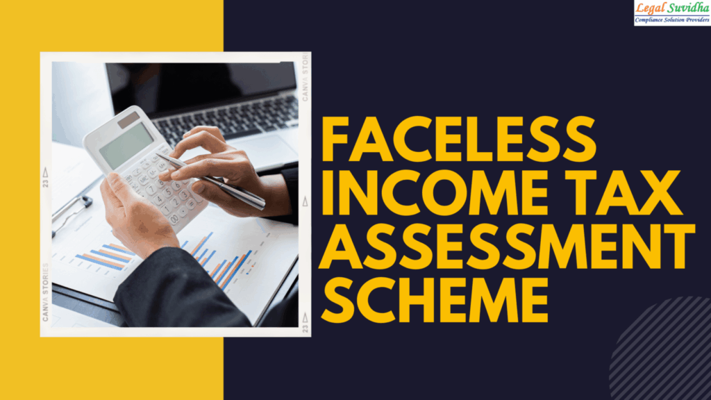 Faceless Income Tax Assessment Scheme