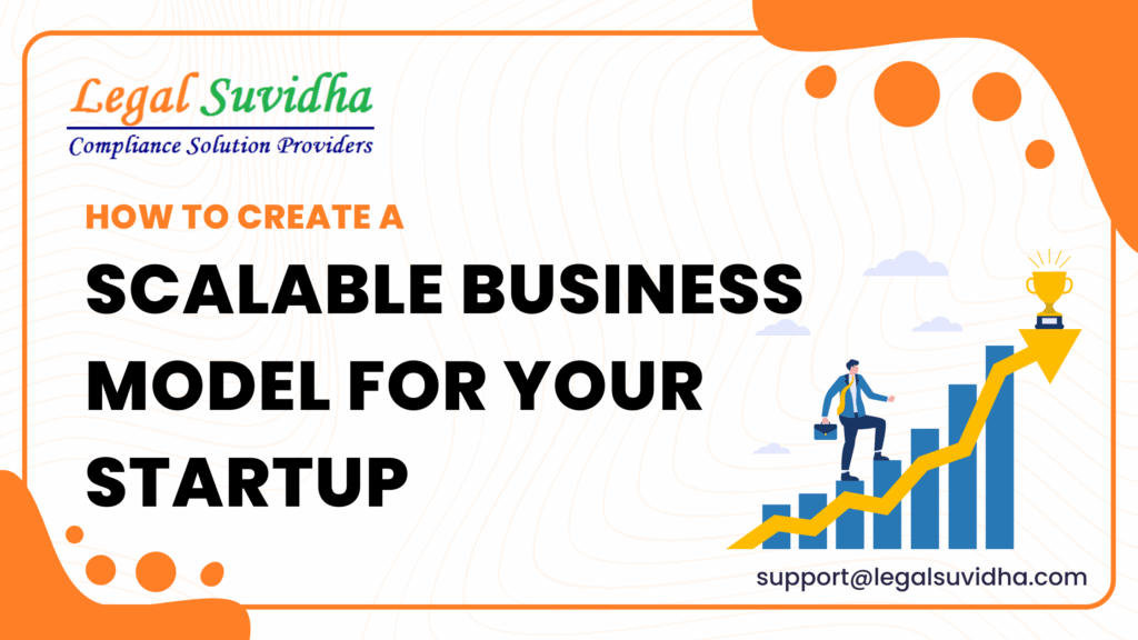 How to Create a Scalable Business Model for Your Startup