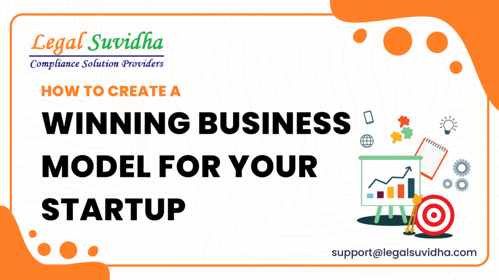 How to Create a Winning Business Model for Your Startup