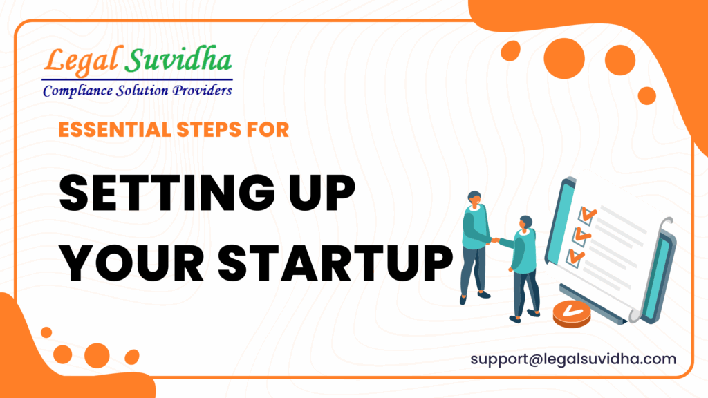 Essential Steps for Setting Up Your Startup: A Comprehensive Guide