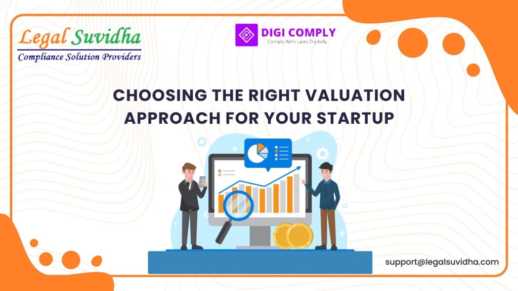 Choosing the Right Valuation Approach for Your Startup
