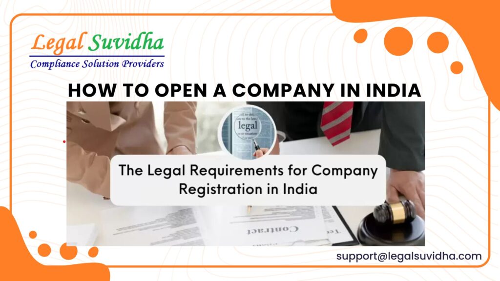 How to Open a Company in India: Legal Requirements and Procedures