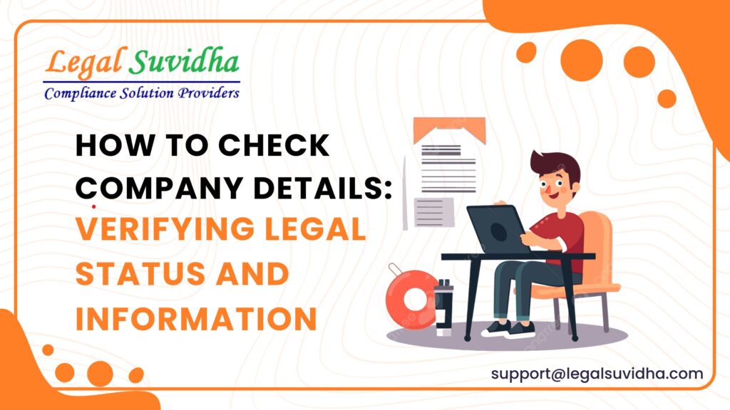 How to Check Company Details: Verifying Legal Status and Information