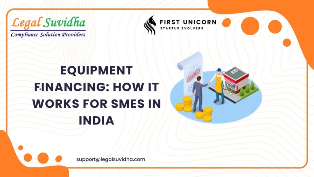 Equipment Financing: How It Works for SMEs in India