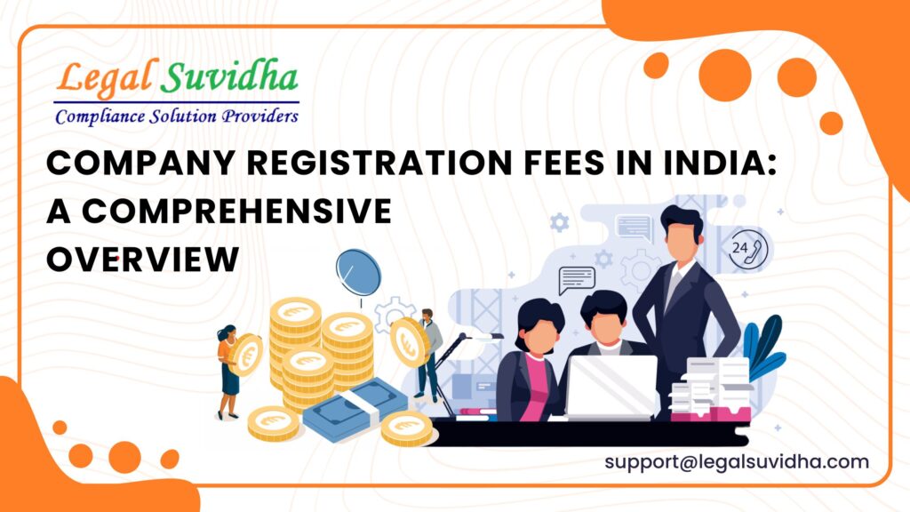 Company Registration Fees in India: A Comprehensive Overview