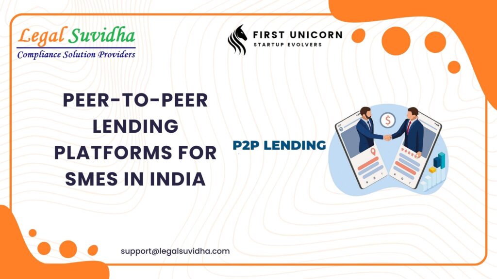 Peer-to-Peer Lending Platforms for SMEs in India: A Game-Changer for Business Financing