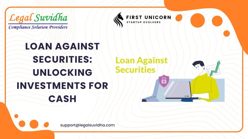 Loan Against Securities: Unlocking Investments for Cash