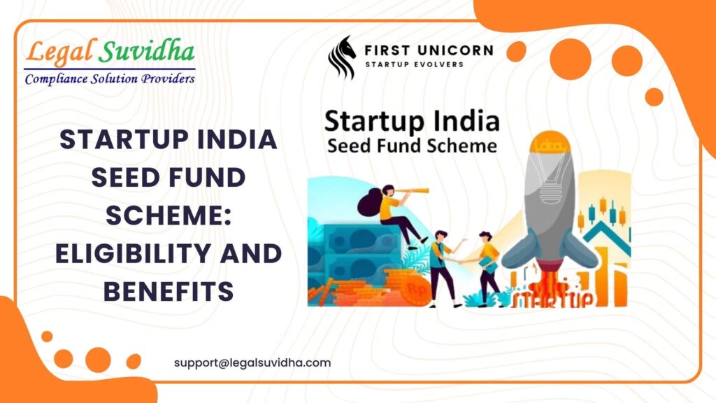 Startup India Seed Fund Scheme: Eligibility and Benefits