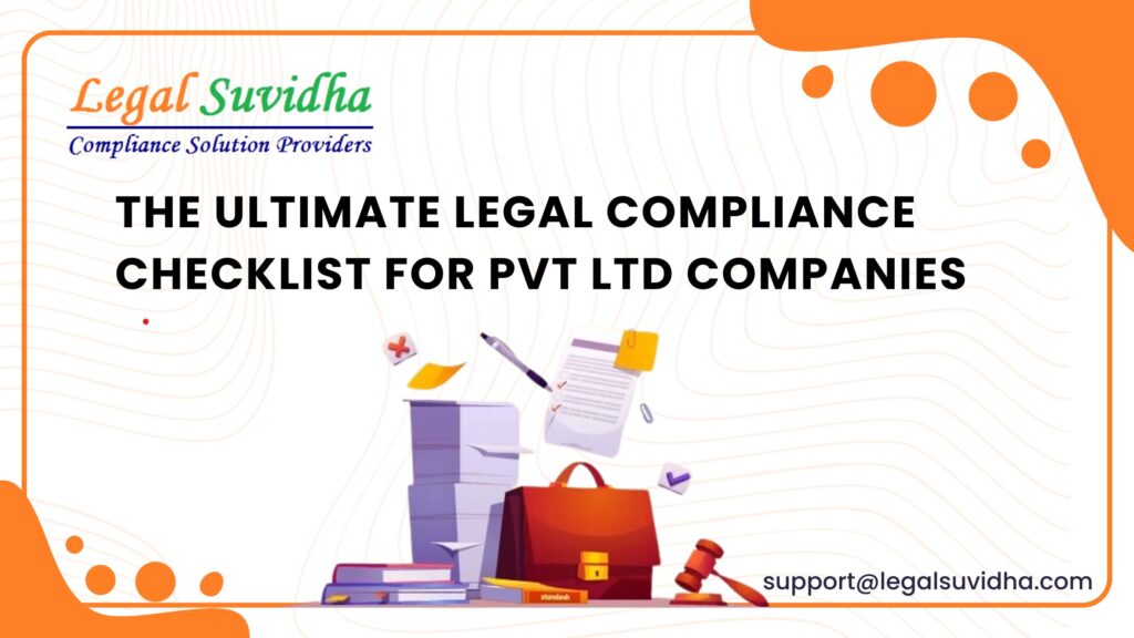 The Ultimate Legal Compliance Checklist for Pvt Ltd Companies
