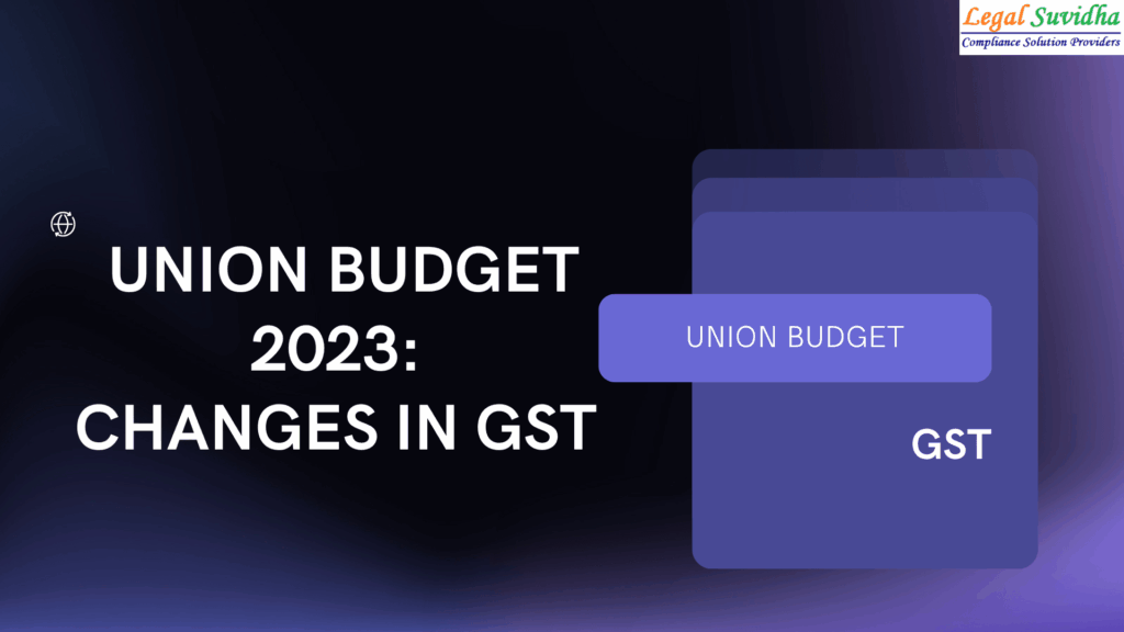 Simplified GST Changes in Union Budget 2023