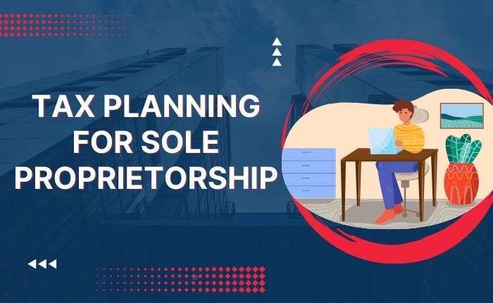 Sole Proprietorship Tax Planning in India