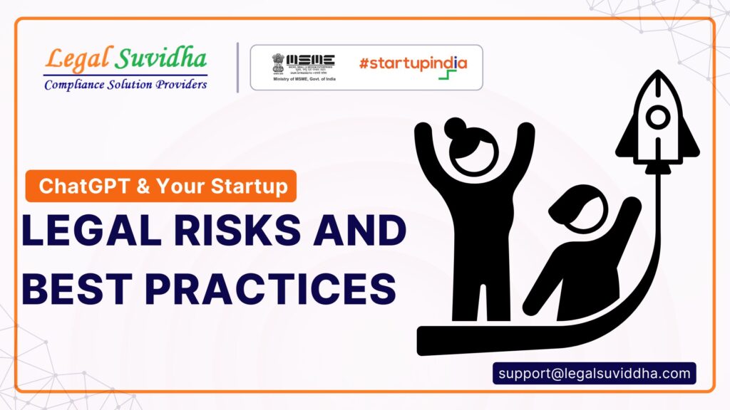 ChatGPT & Your Startup: Legal Risks and Best Practices