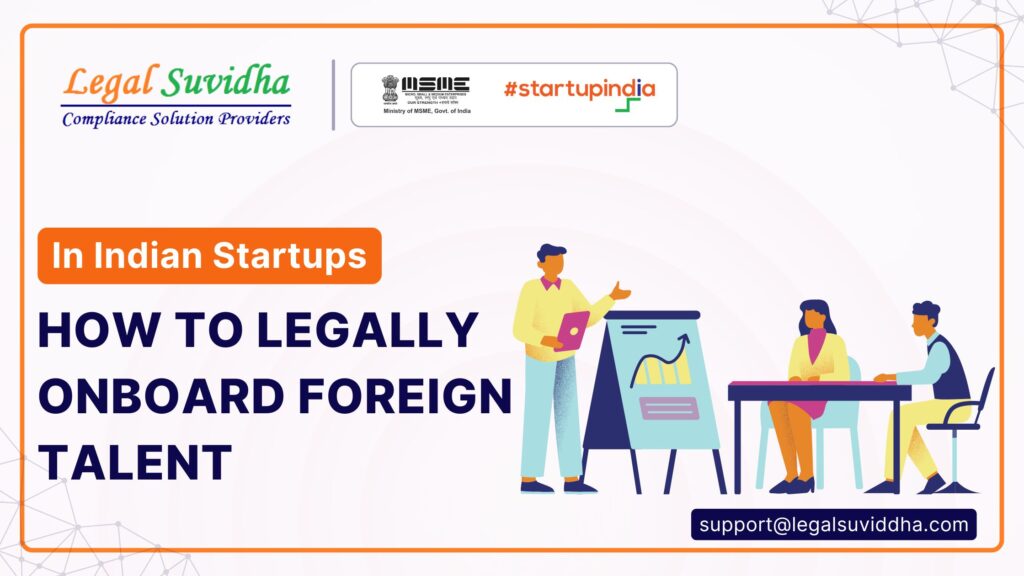 Legally onboard foreign talent in Indian startups