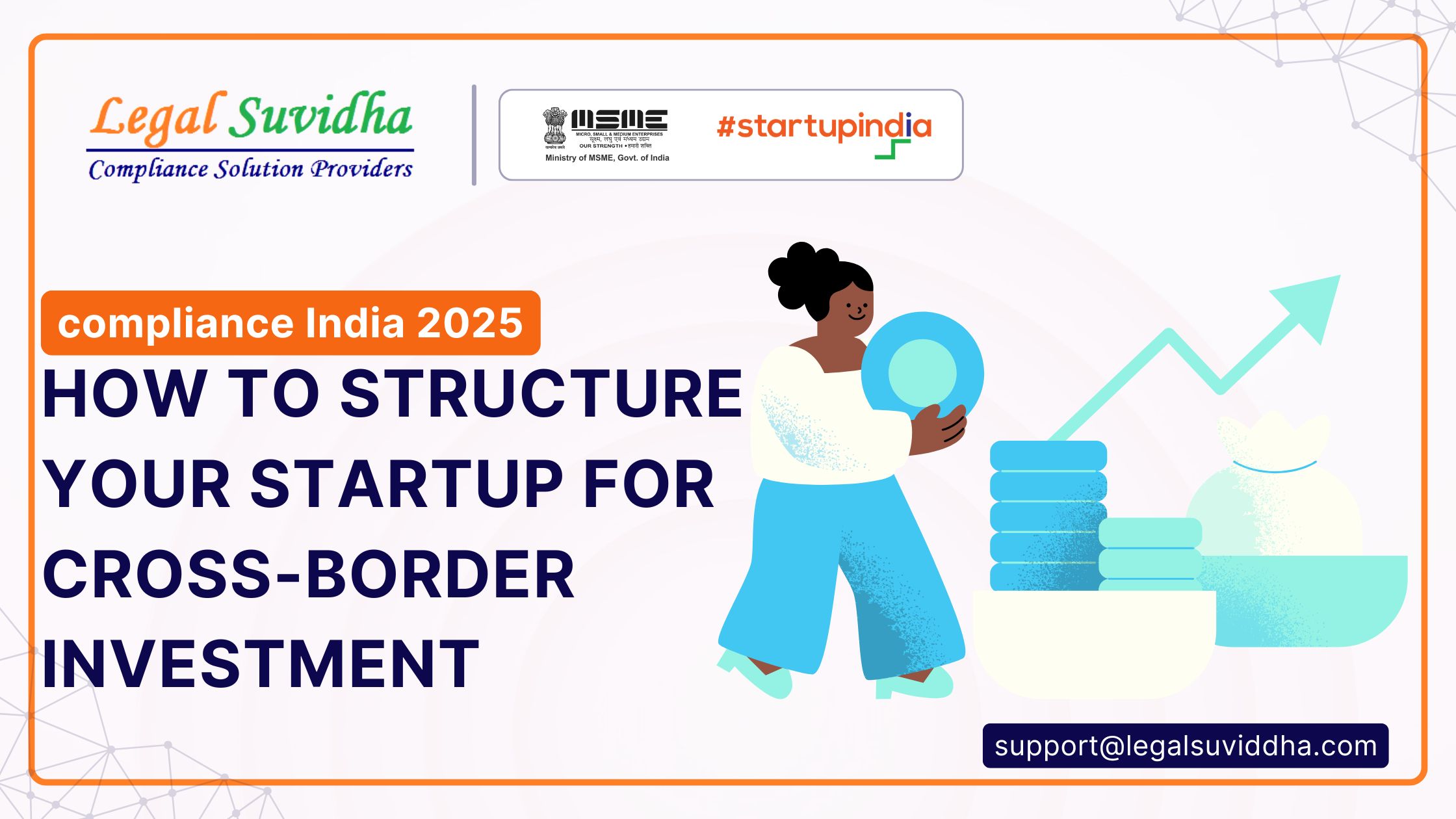 How to Structure Your Startup for Cross-Border Investment