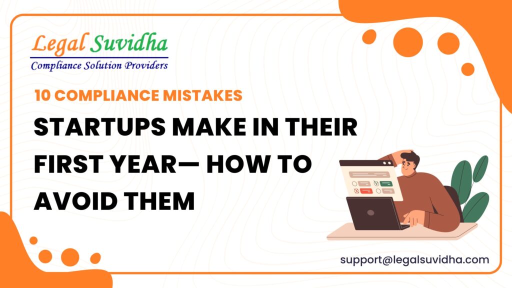 10 Compliance Mistakes Startups Make in Their First Year and How to Avoid Them