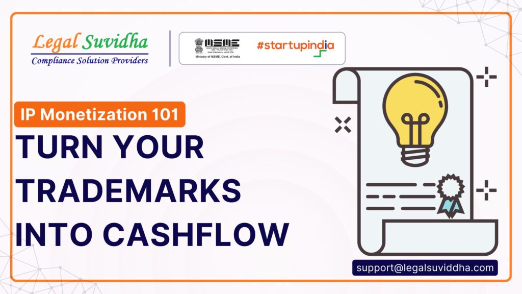 IP Monetization 101: Turn Your Trademarks into Cashflow